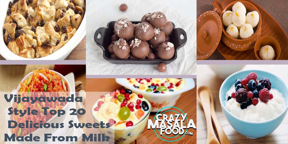 Vijayawada Style Top 20 Delicious Sweets Made From Milk