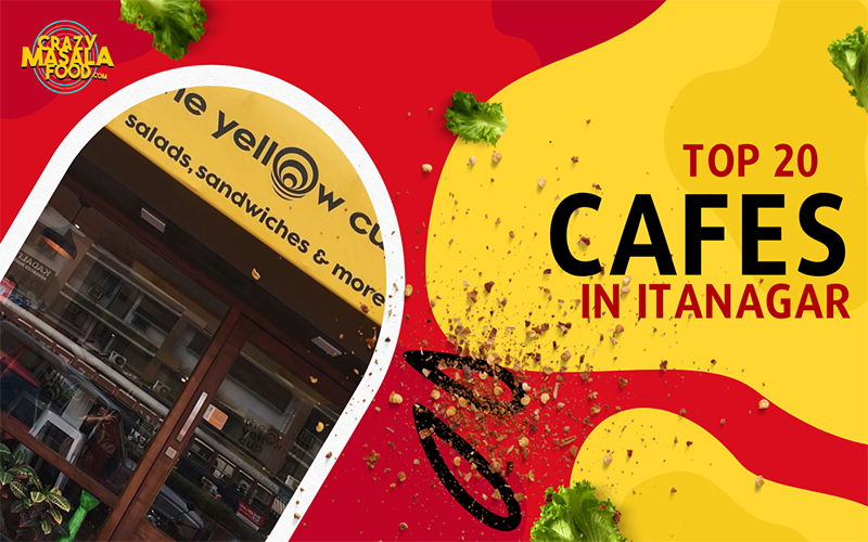 Top 20 Cafes In Itanagar Top 20 Cafes In Itanagar